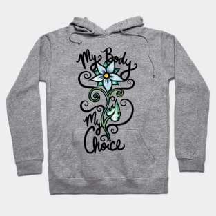 My Body my Choice Hoodie